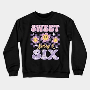 Sweet Sassy And Six Birthday For Girls 6 Year Old Crewneck Sweatshirt